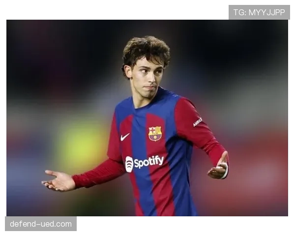 巴萨短暂高光：菲利克斯是否找回自己